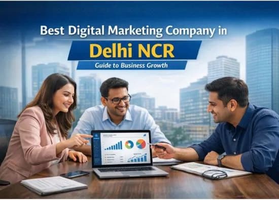 Best Digital Marketing Company in Delhi NCR – Complete Guide