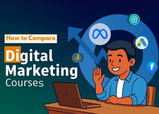 How to Compare Digital Marketing Courses